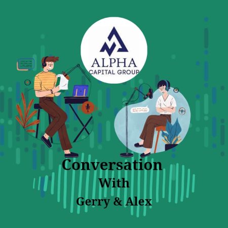 Alpha Capital Group- Conversation with Gerry & Alex!