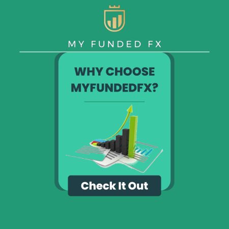 Why Choose MyFundedFX? Here are all the Reasons!