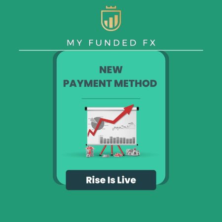 MyFundedFX New Payout Method- “Rise” More Convenient?