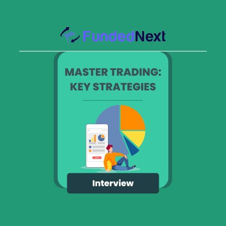 How Ben Sparham Thrives in Trading – FundedNext Interview
