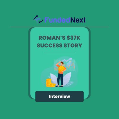 Interview with Roman: How FundedNext Enabled His Success