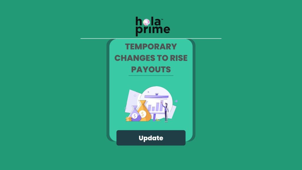 Hola Prime Temporary Updates to Rise Payout Requirements
