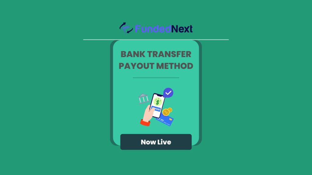 FundedNext Bank Transfer as a New Payout Withdrawal Option