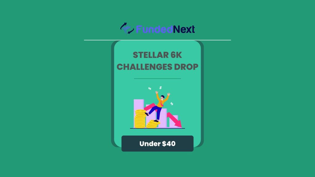 FundedNext Limited-Time Discount on Stellar 6K Challenges
